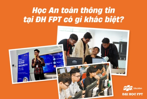 Hoc an toan thong tin tai dh fpt co gi khac biet