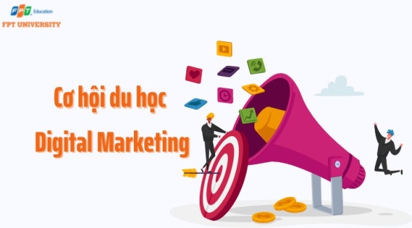 Cơ hội du học ngành Digital Marketing ngắn hạn khi học ở Đại học FPT