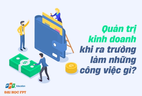 quan tri kinh doanh khi ra truong lam nhung chuyen nganh gi