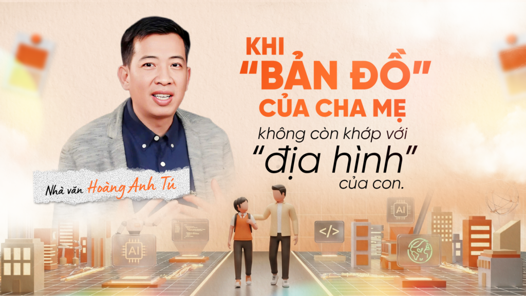 Khi “bản đồ” của cha mẹ không còn khớp với “địa hình” của con