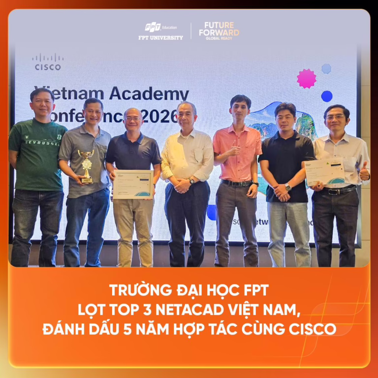 TRƯỜNG ĐẠI HỌC FPT LỌT TOP 3 NETACAD VIỆT NAM, ĐÁNH DẤU 5 NĂM HỢP TÁC CÙNG CISCO