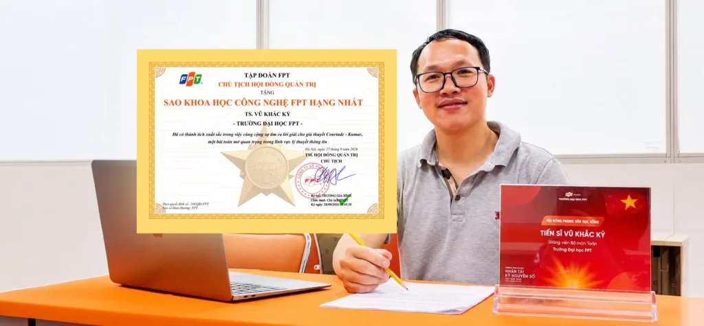 Giải bài toán tồn tại hơn 1 thập kỷ, Tiến sĩ Trường Đại học FPT nhận Sao Khoa học Công nghệ FPT hạng Nhất
