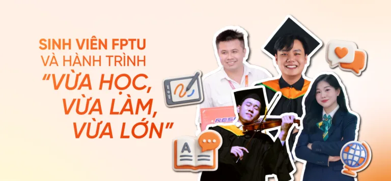 Sinh viên FPTU chia sẻ những bí kíp và lợi thế để bước vào thị trường lao động  khi còn trên giảng đường